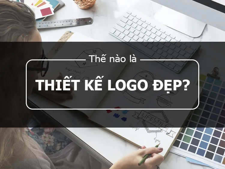 Thế nào là một thiết kế logo đẹp? The-nao-la-thiet-ke-logo-dep.jpg