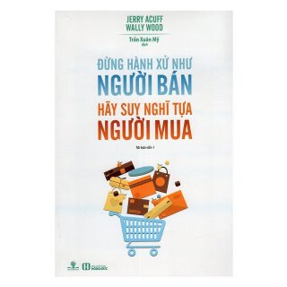 dung-hanh-xu-nhu-nguoi-ban-hay-suy-nghi-tua-nguoi-mua