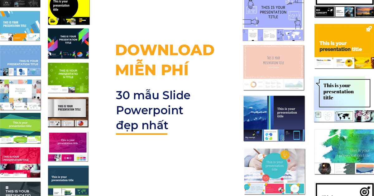 Tổng hợp các mẫu powerpoint download được yêu thích và sử dụng nhiều nhất hiện nay