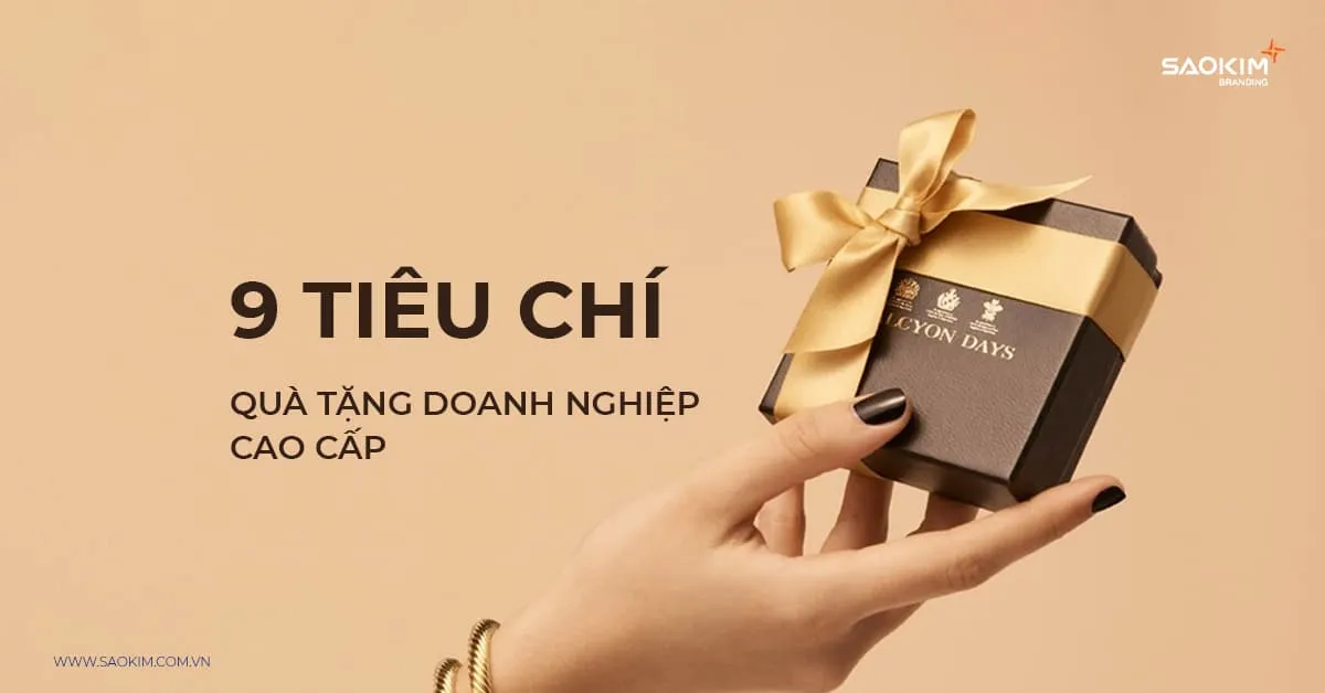 Tiêu chí tạo nên quà tặng doanh nghiệp cao cấp