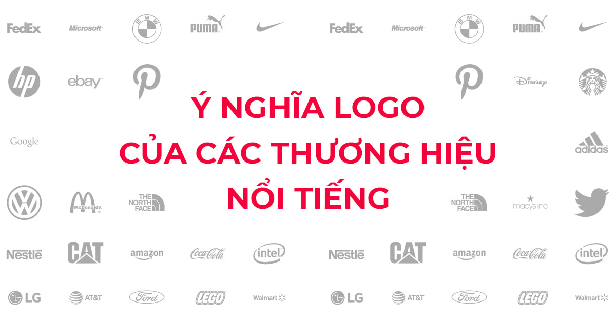 Ý nghĩa Logo của các thương hiệu nổi tiếng