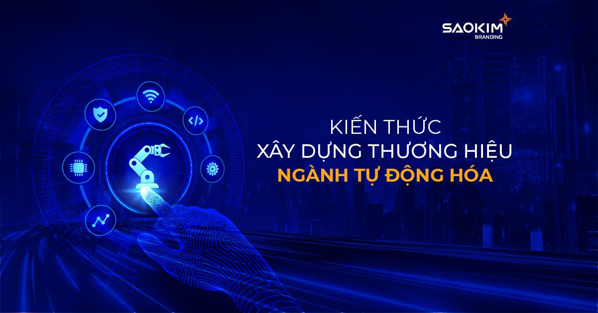 Kiến thức xây dựng thương hiệu ngành tự động hóa