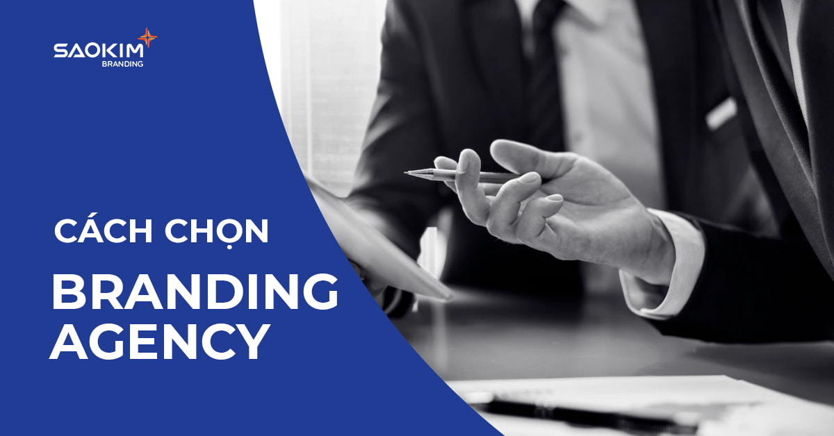 Cách chọn Branding Agency phù hợp nhất Cách chọn Branding Agency phù hợp nhất