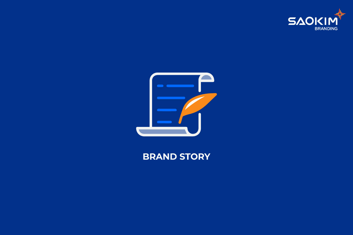 Brand Story Brand Story - Câu chuyện thương hiệu