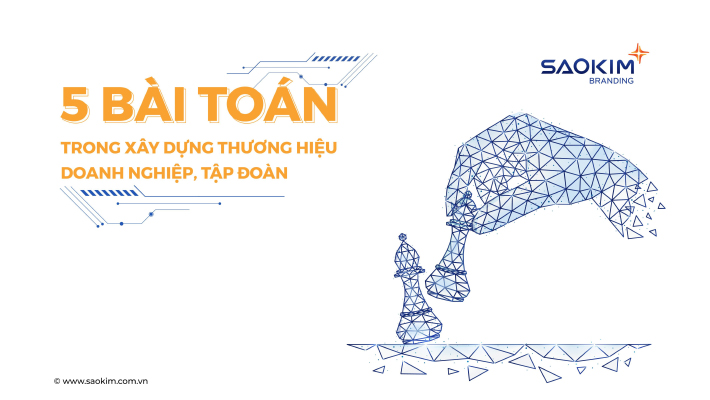 5 Bài toán cần lời giải trong xây dựng thương hiệu theo mô hình Corporate Branding