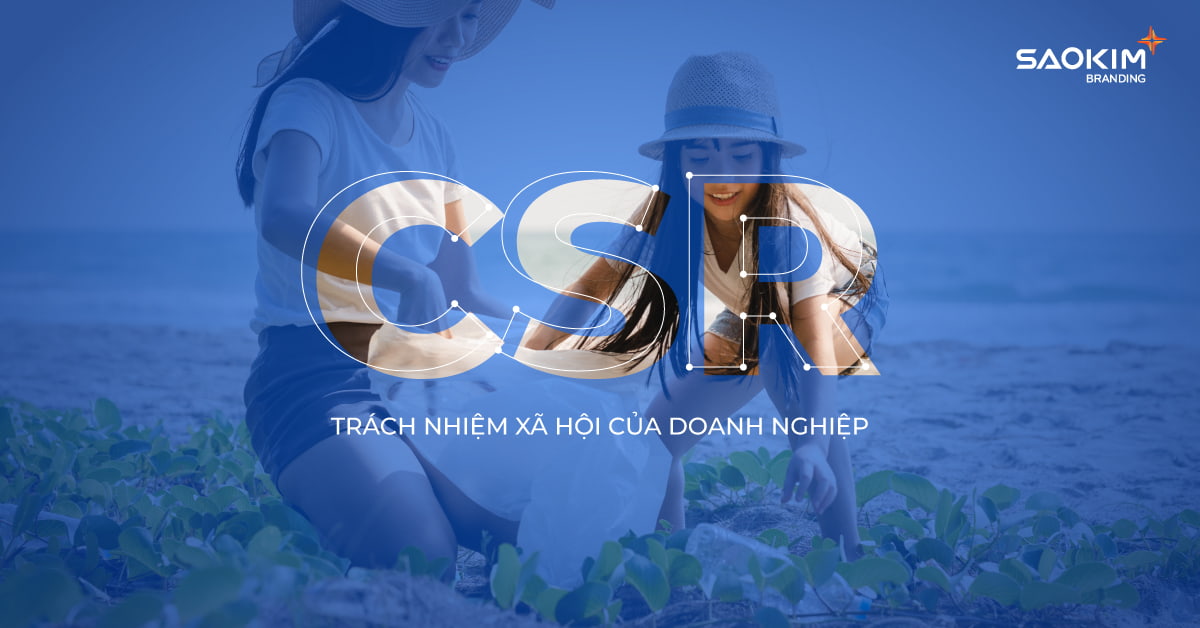 CSR (Corporate Social Responsibility) - Trách nhiệm xã hội của doanh nghiệp CSR (Corporate Social Responsibility) - Trách nhiệm xã hội của doanh nghiệp