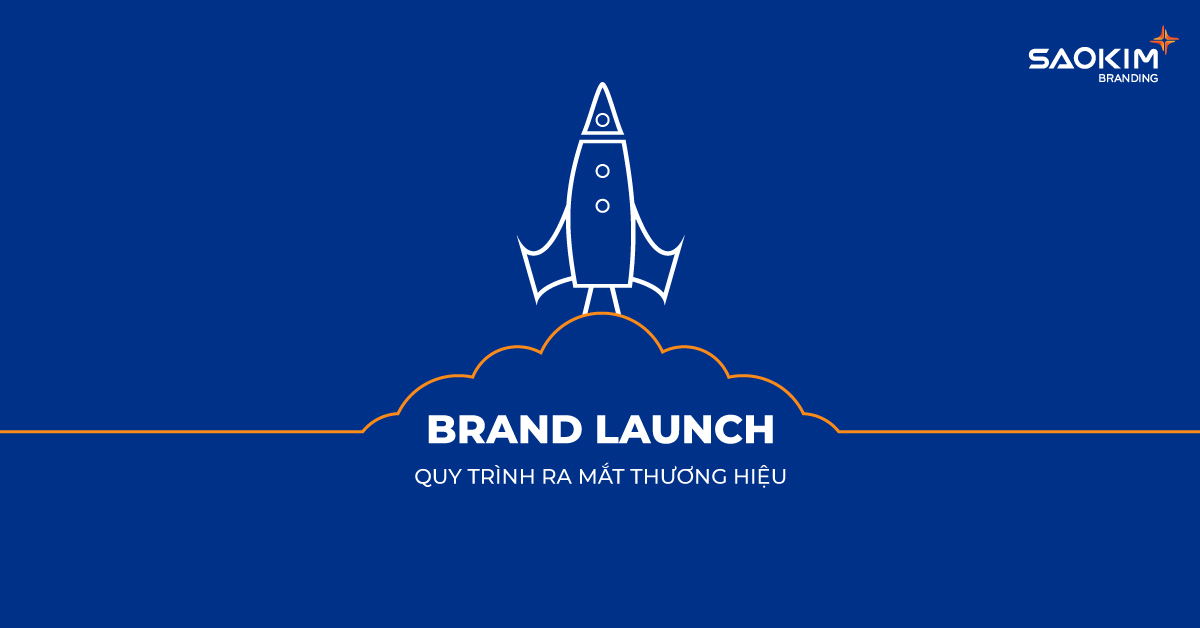 Brand Launch - Quy trình ra mắt thương hiệu mới Brand Launch - Quy trình ra mắt thương hiệu mới