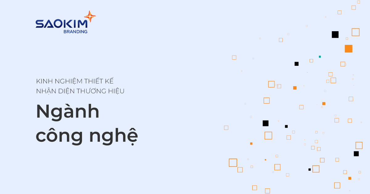 Kinh nghiệm thiết kế nhận diện thương hiệu ngành công nghệ