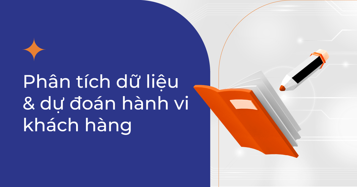 Phân tích dữ liệu & dự đoán hành vi khách hàng