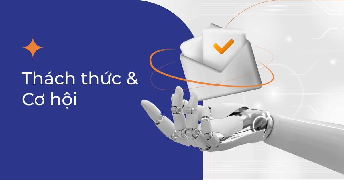 Thách thức & cơ hội khi áp dụng AI trong Email Marketing