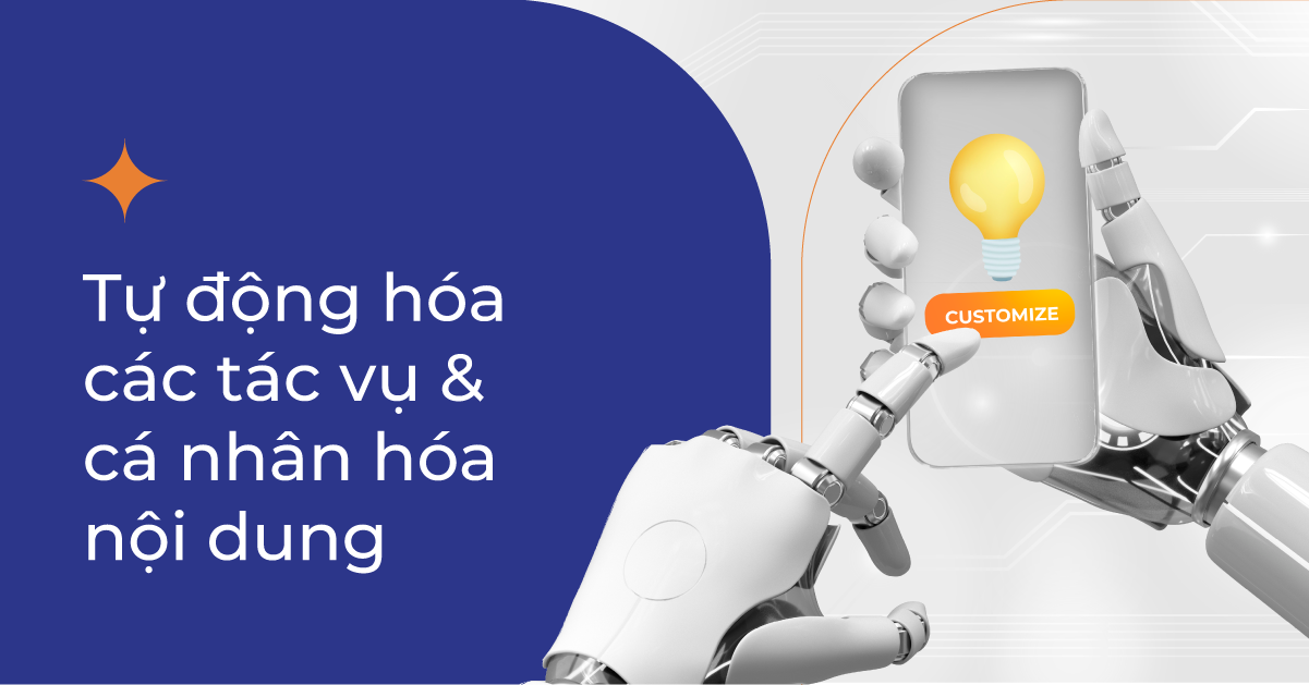 Tự động hóa các tác vụ & cá nhân hóa nội dung