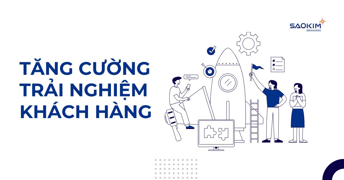 xu hướng 3: tăng cường trải nghiệm khách hàng
