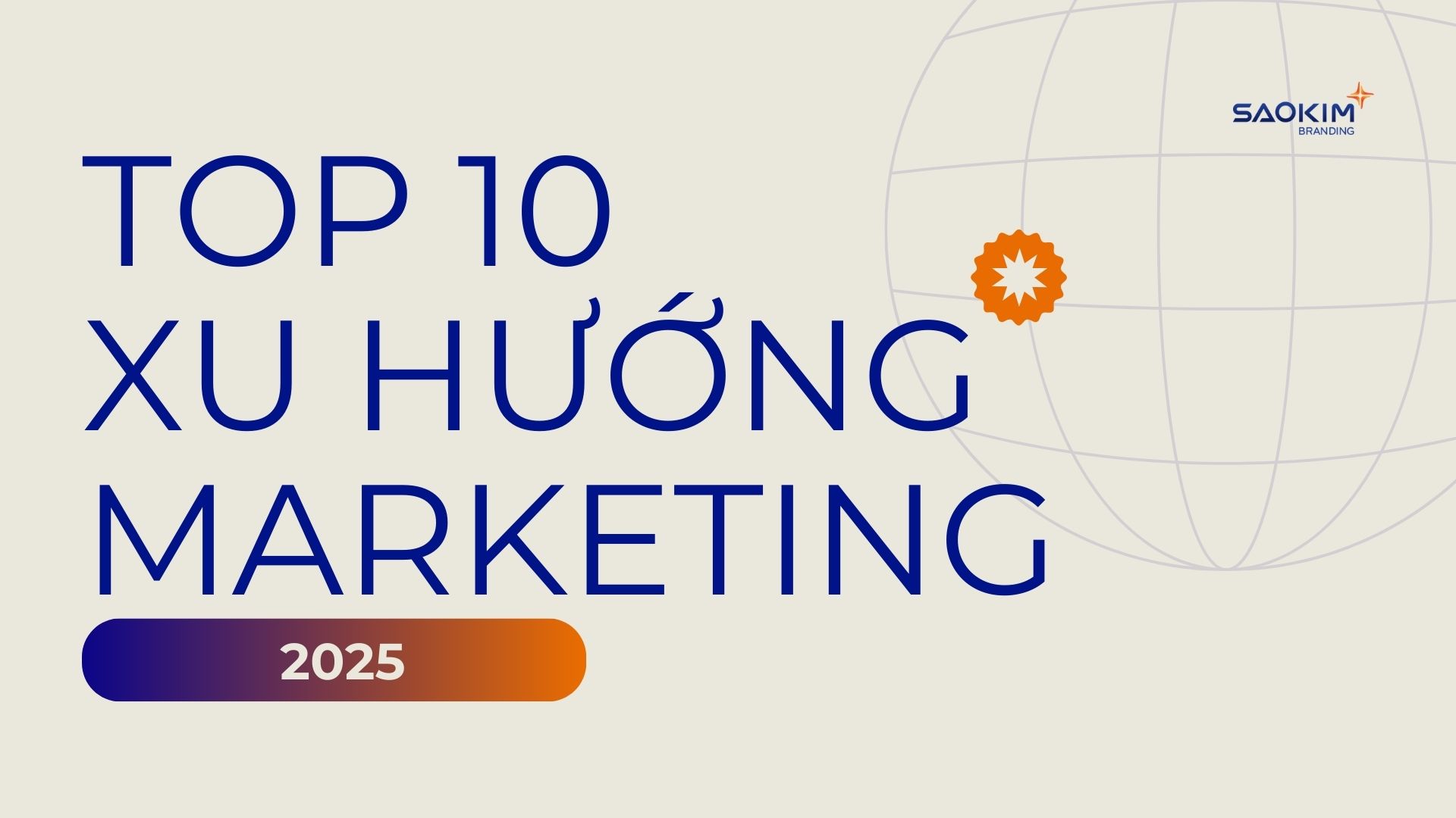 Xu Hướng Marketing 2025: Đổi Mới Để Tăng Trưởng Bền Vững