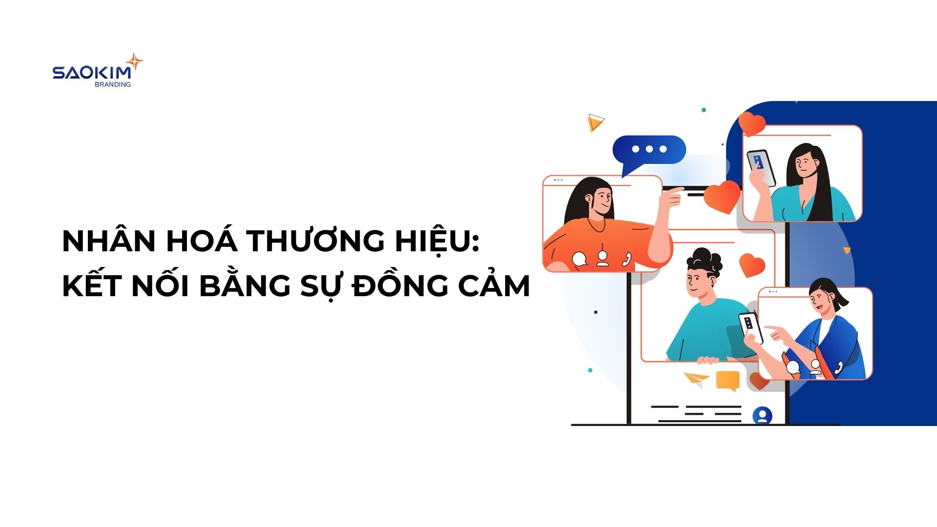 Xu hướng 4: Nhân hóa thương hiệu - Kết nối bằng sự đồng cảm