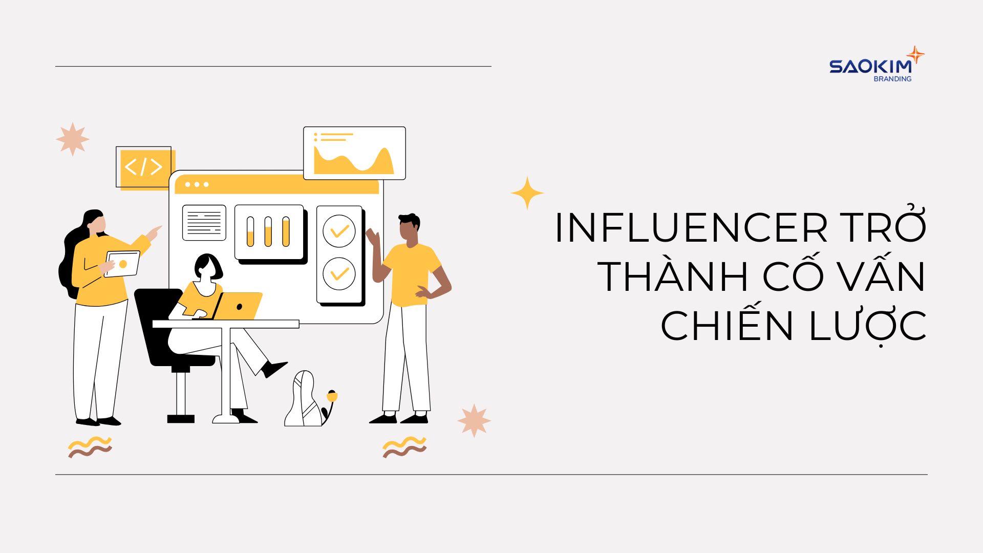 Influencer trở thành cố vấn chiến lược