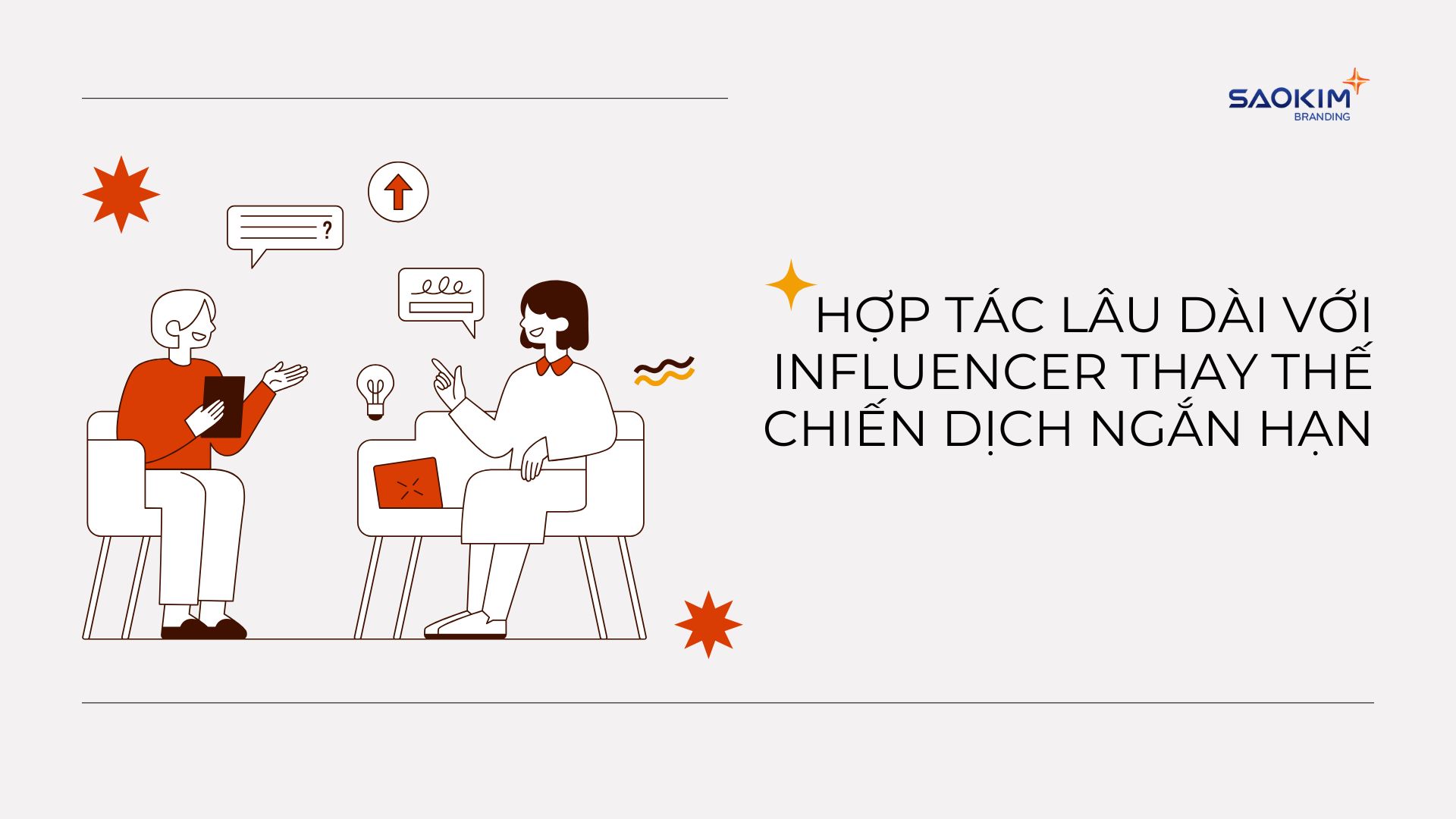 Hợp tác lâu dài với Influencer thay thế chiến dịch ngắn hạn