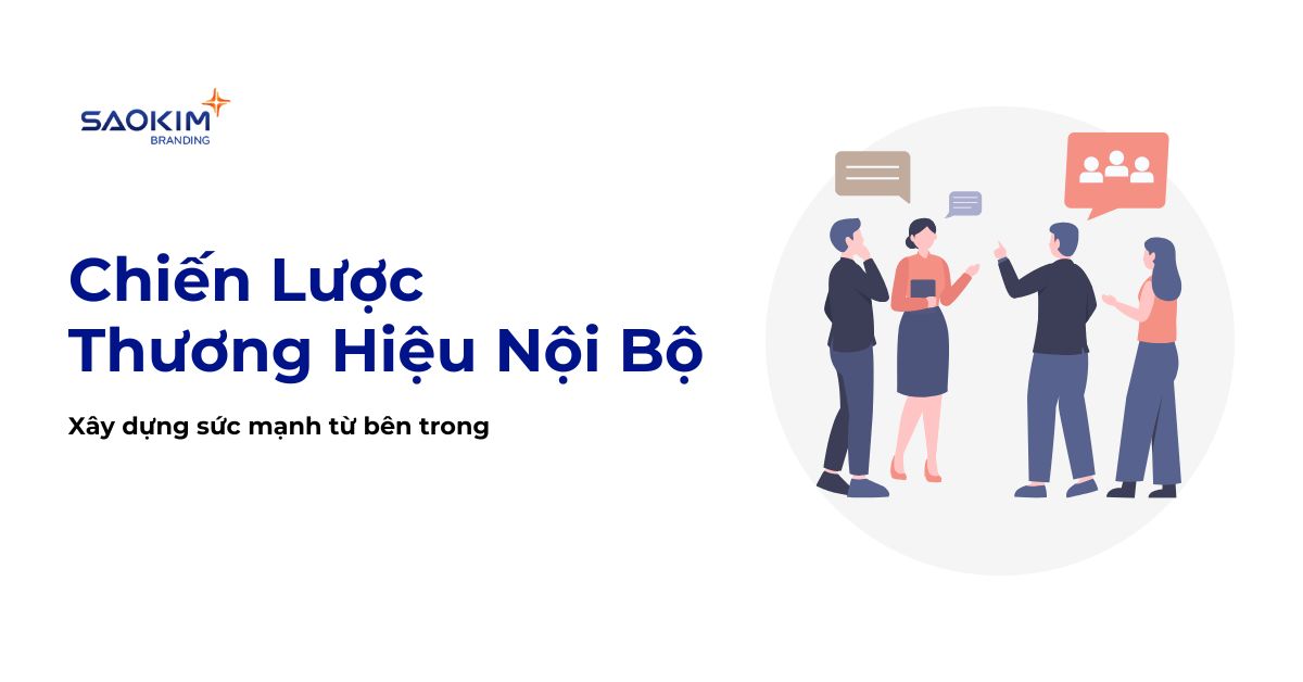 Chiến lược thương hiệu nội bộ: Xây dựng sức mạnh từ bên trong