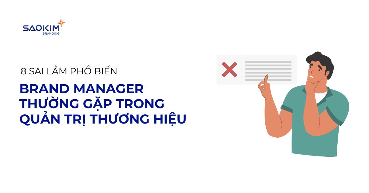 8 sai lầm phổ biến Brand Manager thường gặp trong quản trị thương hiệu