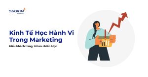 Kinh tế học hành vi trong marketing: Hiểu khách hàng, tối ưu chiến lược