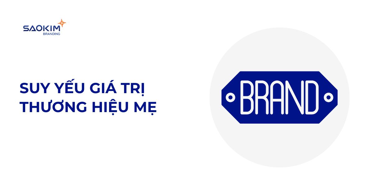 suy yếu giá trị thương hiệu mẹ