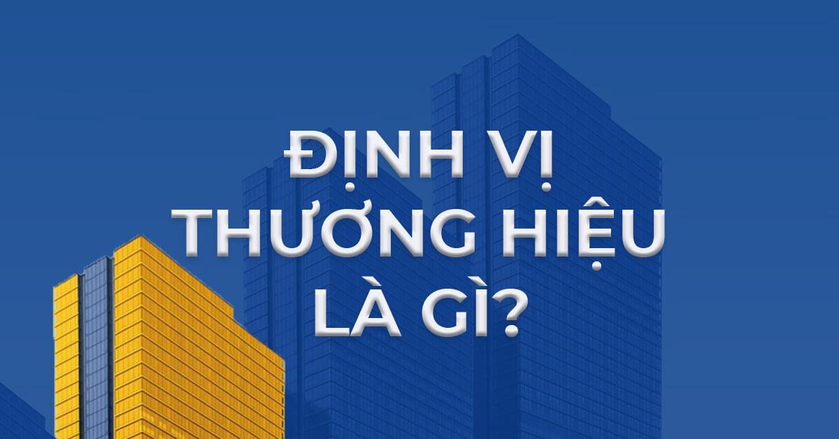 Định vị thương hiệu là gì