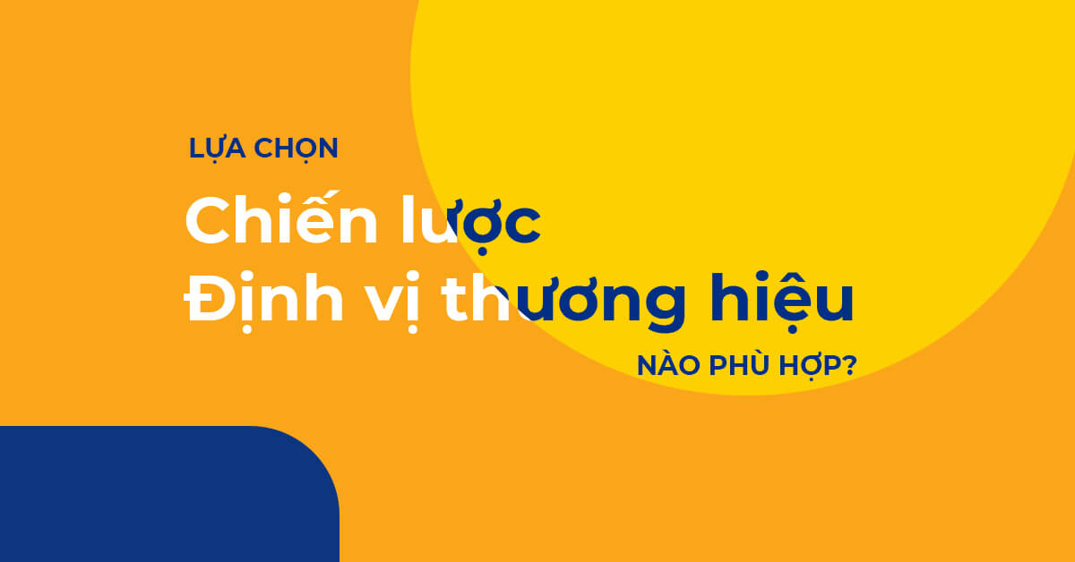 Lựa chọn Chiến lược Định vị thương hiệu nào phù hợp? - ảnh từ SaoKim Branding