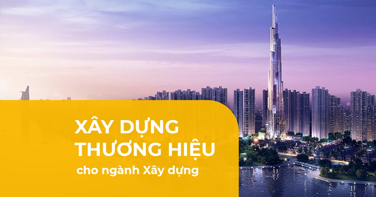 Xây dựng thương hiệu cho ngành xây dựng