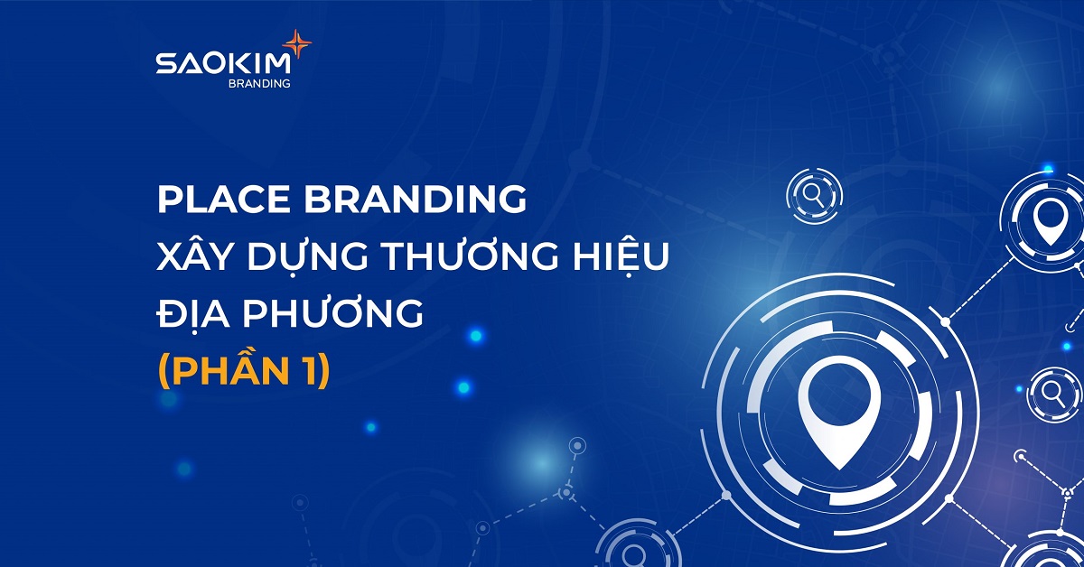 Xây dựng thương hiệu địa phương - Place Branding