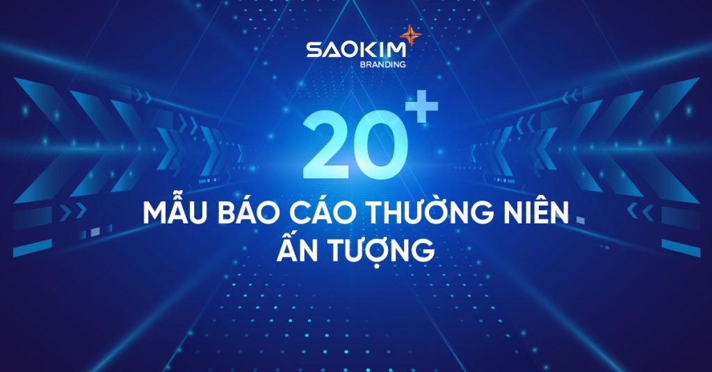 20+ Mẫu Báo cáo thường niên đẹp, ấn tượng