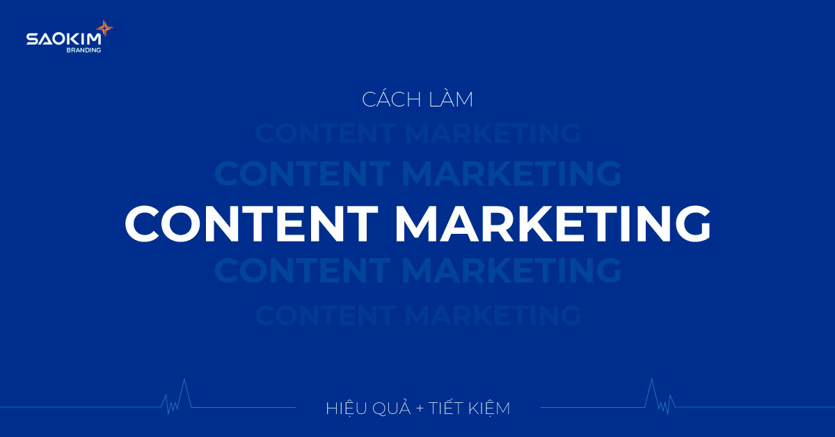 Cách Làm Content Marketing hiệu quả, tiết kiệm chi phí
