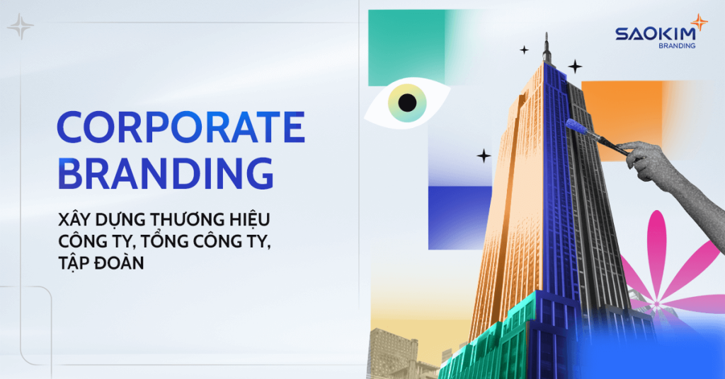 Corporate Branding: Xây dựng thương hiệu công ty, tổng công ty, tập đoàn 4 Corporate Branding - Xây dựng thương hiệu công ty