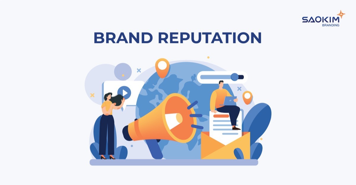 Brand Reputation: Xây dựng danh tiếng thương hiệu