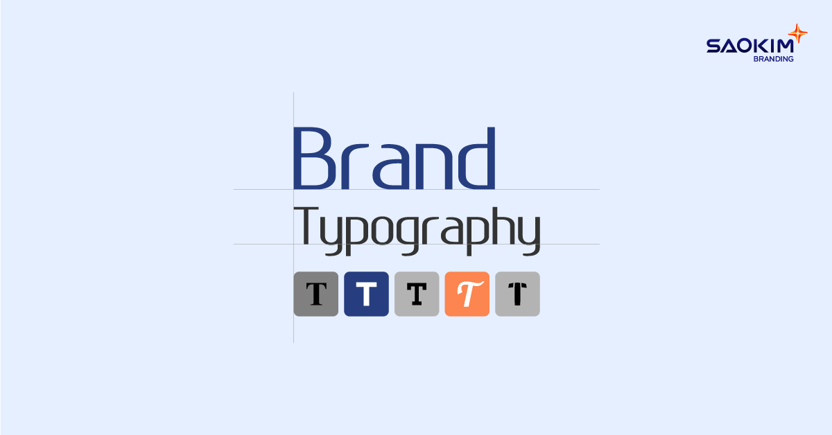 Brand Typography - Cách lựa chọn phông chữ thương hiệu phù hợp