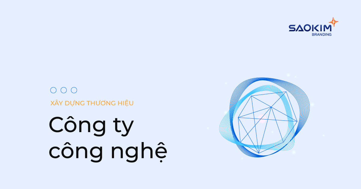 Hướng dẫn Xây dựng thương hiệu cho công ty công nghệ