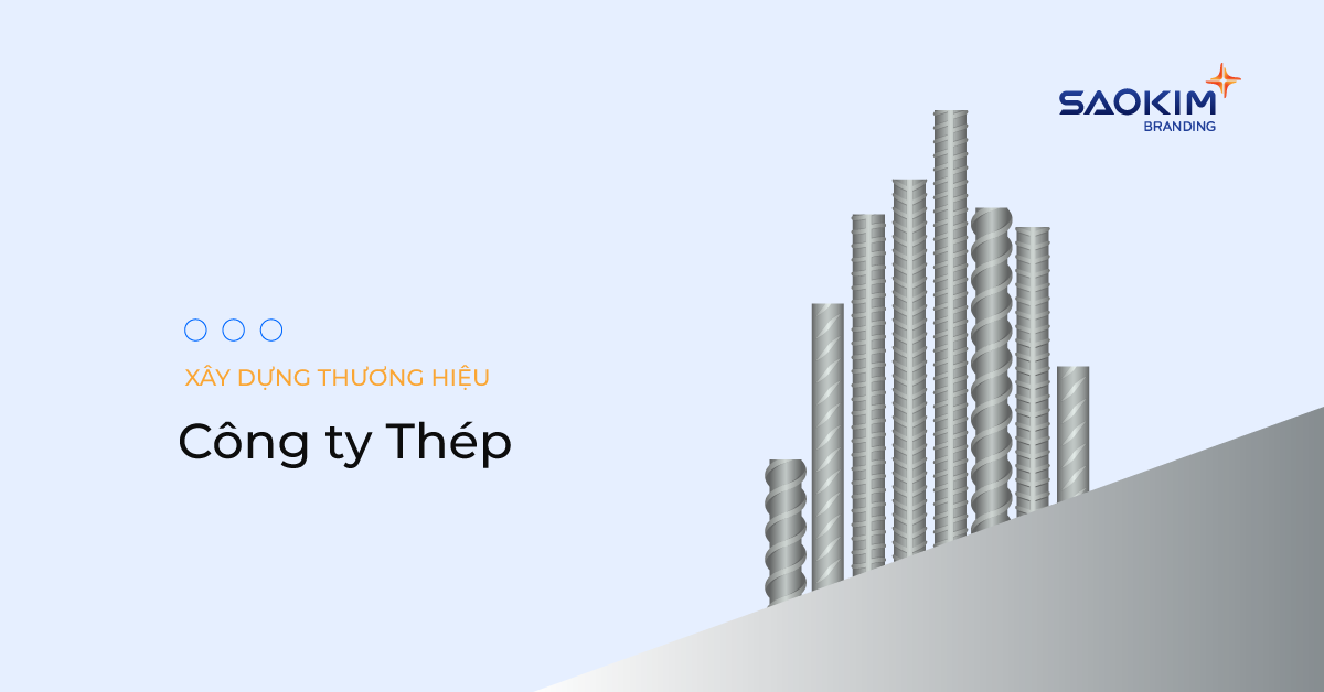 Kinh nghiệm xây dựng thương hiệu cho công ty Thép