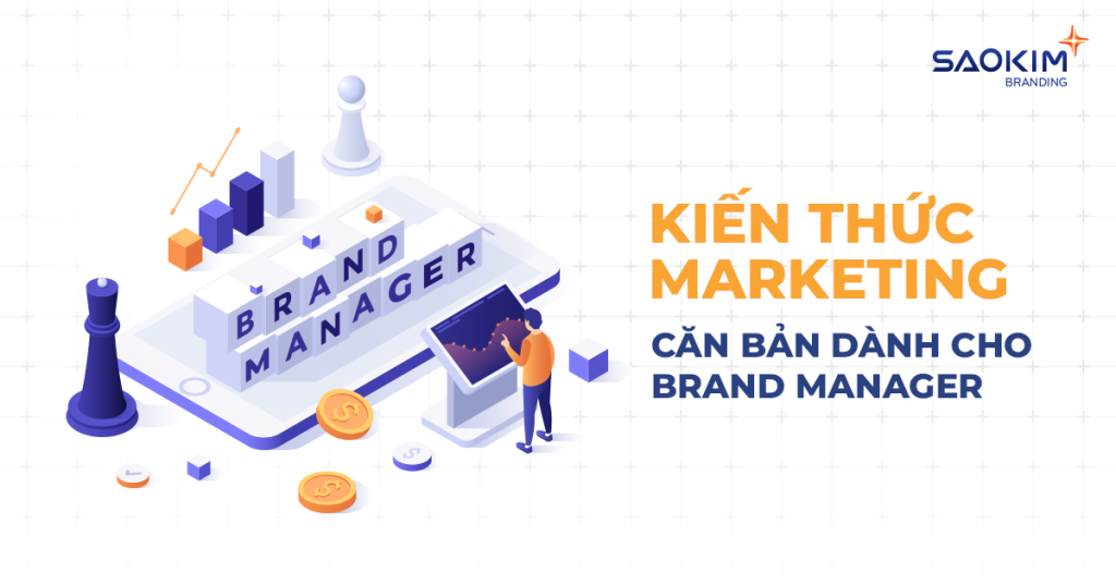 Kiến thức Marketing căn bản dành cho Brand Manager