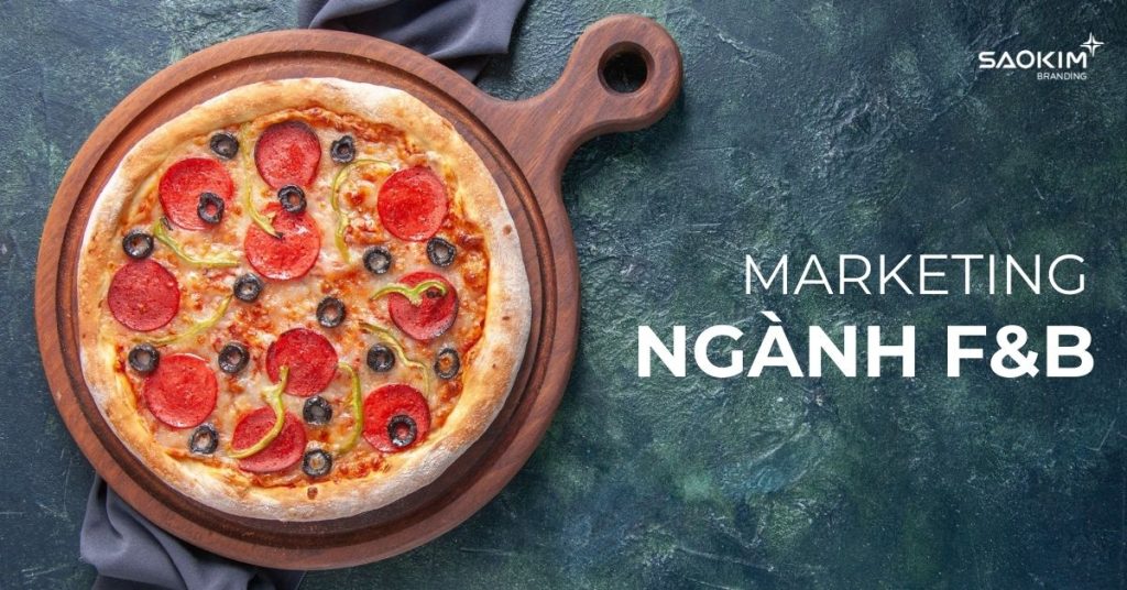 Marketing cho Ngành F&B: Định nghĩa, chiến lược và xu hướng tương lai 13 marketing cho ngành F&B